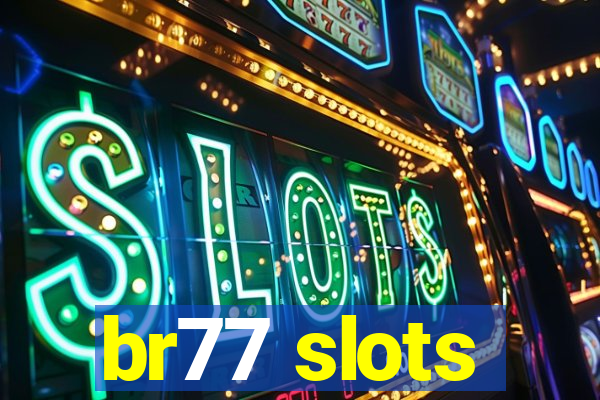 br77 slots